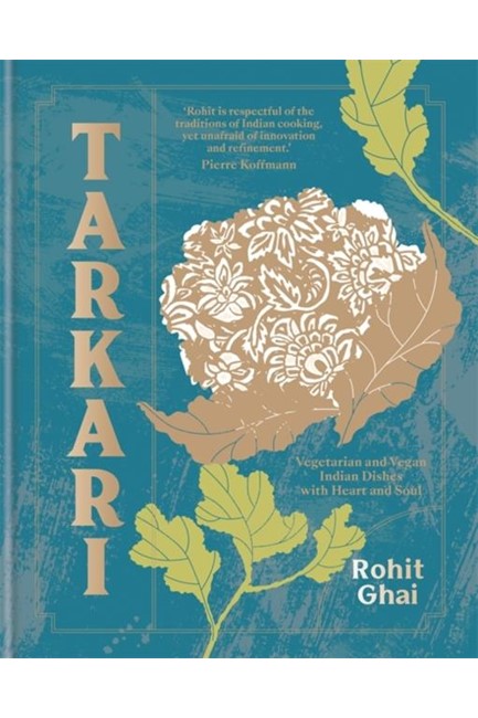 TARKARI : VEGETARIAN AND VEGAN INDIAN DISHES WITH HEART AND SOUL