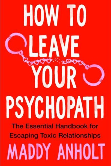 HOW TO LEAVE YOUR PSYCHOPATH