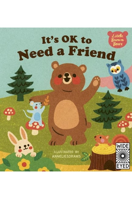 LITTLE BROWN BEAR-IT'S OK TO NEED A FRIEND