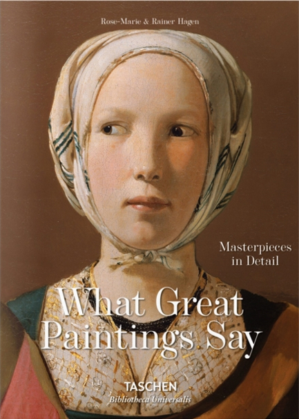 WHAT GREAT PAINTINGS SAY - MASTERPIECES IN DETAIL