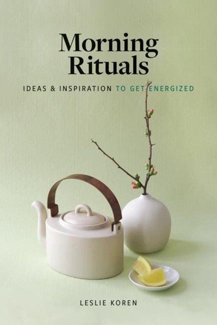 MORNING RITUALS : IDEAS AND INSPIRATION TO GET ENERGIZED