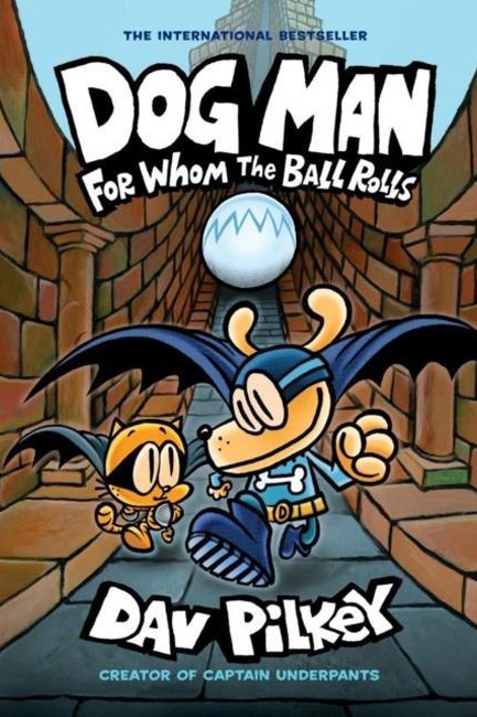 DOG MAN 7-FOR WHOM THE BALL ROLLS