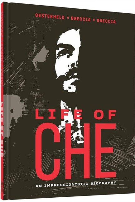 LIFE OF CHE: AN IMPRESSIONISTIC BIOGRAPHY