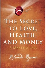 THE SECRET TO LOVE, HEALTH AND MONEY HB
