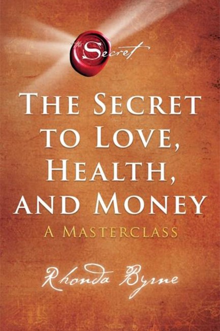 THE SECRET TO LOVE, HEALTH AND MONEY HB