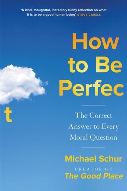 HOW TO BE PERFECT