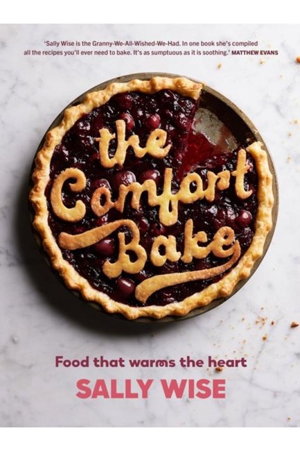 THE COMFORT BAKE : FOOD THAT WARMS THE HEART