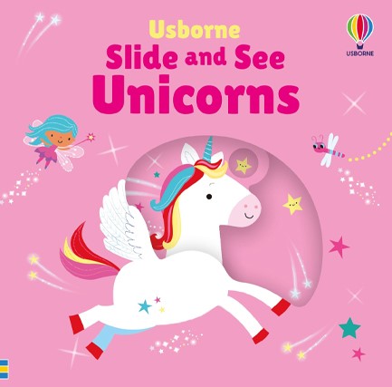 USBORNE SLIDE AND SEE UNICORNS