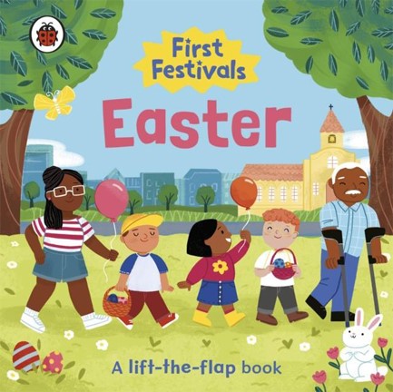 FIRST FESTIVALS: EASTER : A LIFT-THE-FLAP BOOK