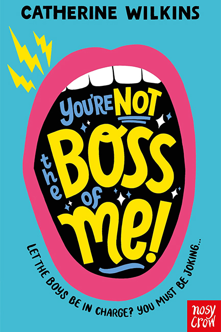 YOU'RE NOT THE BOSS OF ME!