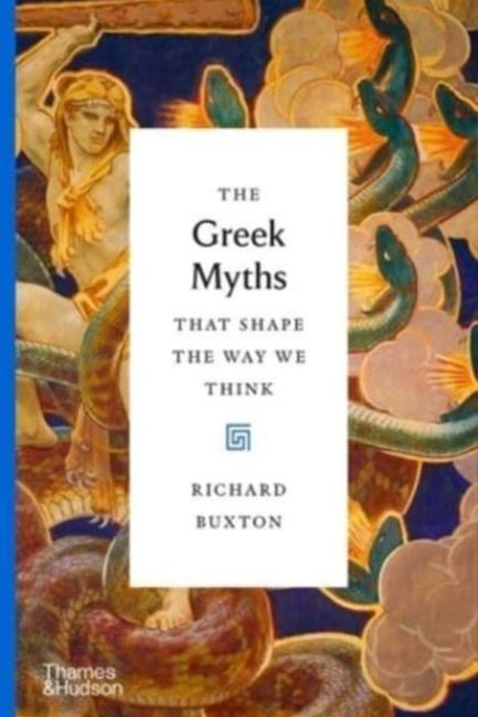 THE GREEK MYTHS THAT SHAPE THE WAY WE THINK
