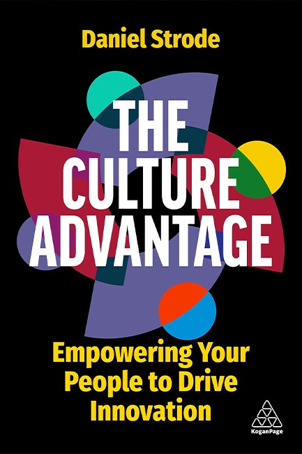 THE CULTURE ADVANTAGE : EMPOWERING YOUR PEOPLE TO DRIVE INNOVATION