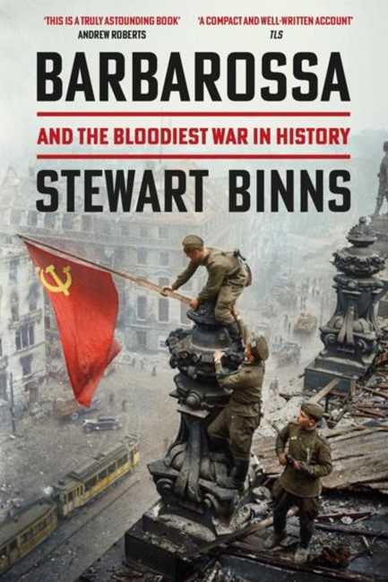 BARBAROSSA : AND THE BLOODIEST WAR IN HISTORY