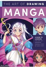 THE ART OF DRAWING MANGA : A GUIDE TO LEARNING THE ART OF DRAWING MANGA-STEP BY EASY STEP
