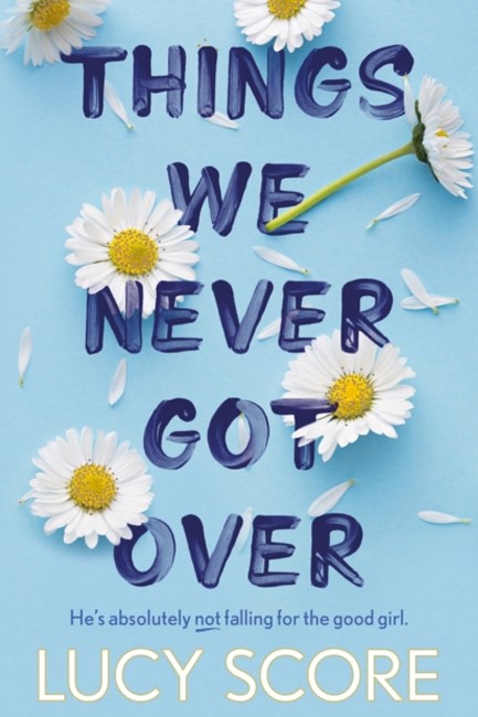 THINGS WE NEVER GOT OVER