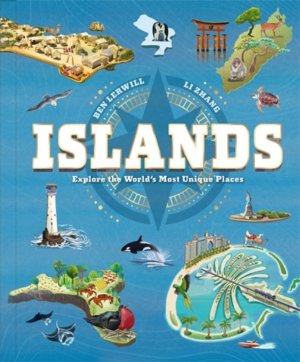ISLANDS : EXPLORE THE WORLD'S MOST UNIQUE PLACES