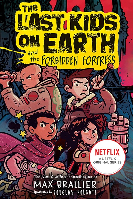 THE LAST KIDS ON EARTH AND THE FORBIDDEN FORTRESS