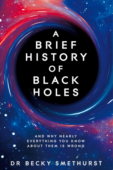 A BRIEF HISTORY OF BLACK HOLES