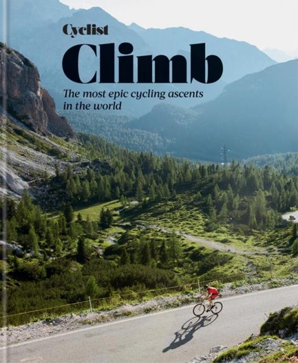 CYCLIST - CLIMB : THE MOST EPIC CYCLING ASCENTS IN THE WORLD