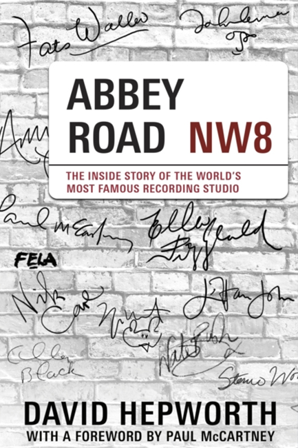 ABBEY ROAD : THE INSIDE STORY OF THE WORLD'S MOST FAMOUS RECORDING STUDIO