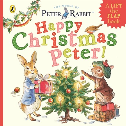 PETER RABBIT THE CHRISTMAS PRESENT HUNT : A LIFT-THE-FLAP STORYBOOK