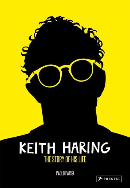 KEITH HARING : THE STORY OF HIS LIFE