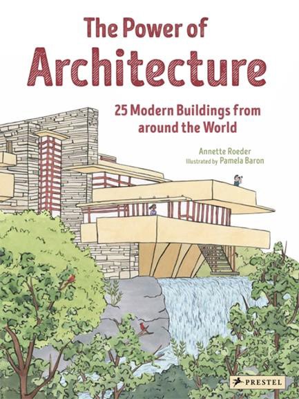 THE POWER OF ARCHITECTURE : 25 MODERN BUILDINGS FROM AROUND THE WORLD