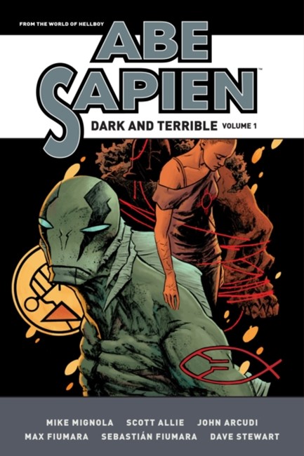 ABE SAPIEN: DARK AND TERRIBLE VOLUME 1