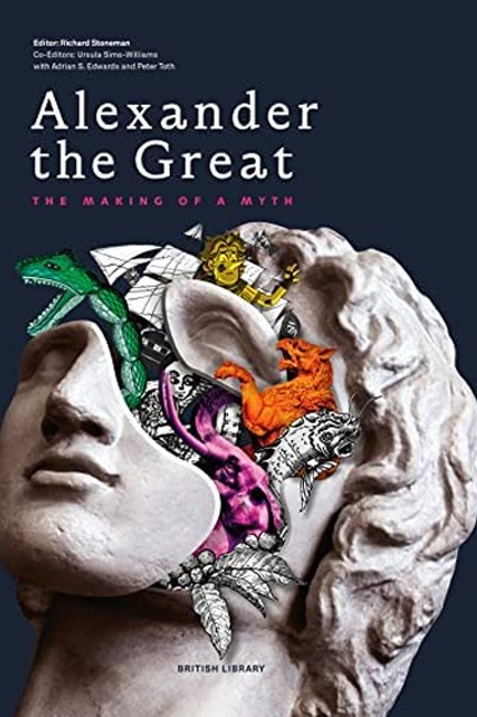 ALEXANDER THE GREAT : THE MAKING OF A MYTH