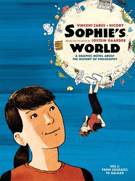 SOPHIE'S WORLD : A GRAPHIC NOVEL ABOUT THE HISTORY OF PHILOSOPHY VOL I: FROM SOCRATES TO GALILEO