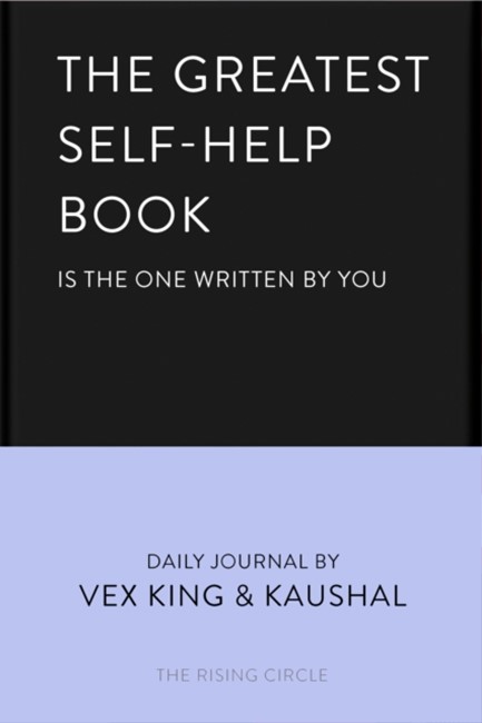 THE GREATEST SELF-HELP BOOK (IS THE ONE WRITTEN BY YOU)