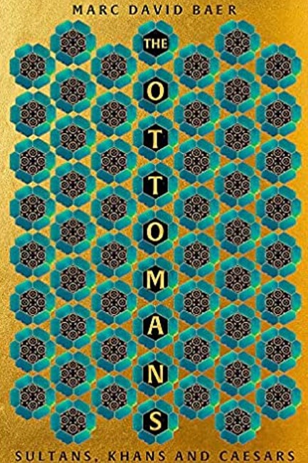THE OTTOMANS : KHANS, CAESARS AND CALIPHS