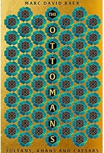 THE OTTOMANS : KHANS, CAESARS AND CALIPHS