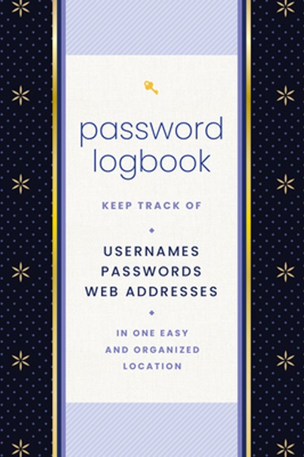 PASSWORD LOGBOOK (BLACK & GOLD) : KEEP TRACK OF USERNAMES, PASSWORDS, WEB ADDRESSES IN ONE EASY AND
