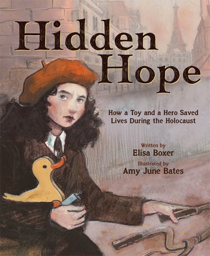HIDDEN HOPE : HOW A TOY AND A HERO SAVED LIVES DURING THE HOLOCAUST
