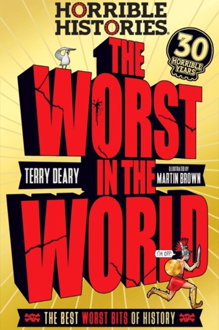 HORRIBLE HISTORIES-THE WORST IN THE WORLD