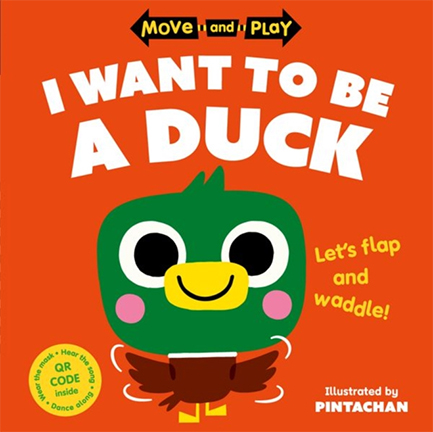 MOVE AND PLAY-I WANT TO BE A DUCK