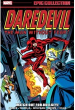 DAREDEVIL EPIC COLLECTION: WATCH OUT FOR BULLSEYE