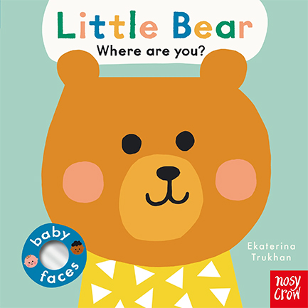 BABY FACES: LITTLE BEAR, WHERE ARE YOU?