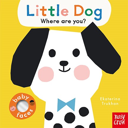 BABY FACES: LITTLE DOG, WHERE ARE YOU?