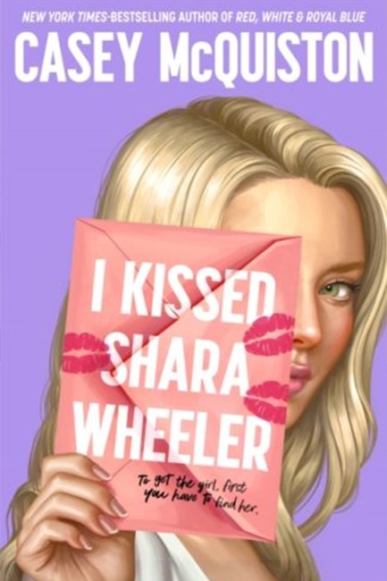 I KISSED SHARA WHEELER