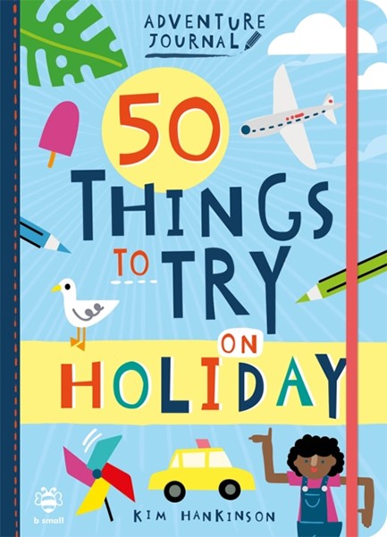 50 THINGS TO TRY ON HOLIDAY