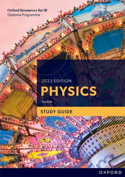 PHYSICS FOR THE IB DIPLOMA-STUDY GUIDE-2023