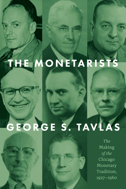 THE MONETARISTS : THE MAKING OF THE CHICAGO MONETARY TRADITION, 19271960