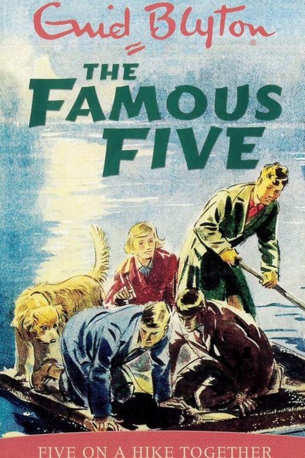 THE FAMOUS FIVE 10-FIVE GO ON A HIKE TOGETHER