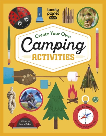 LONELY PLANET-CREATE YOUR OWN CAMPING ACTIVITIES
