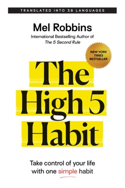 THE HIGH 5 HABIT : TAKE CONTROL OF YOUR LIFE WITH ONE SIMPLE HABIT