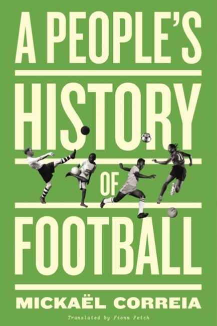 A PEOPLE'S HISTORY OF FOOTBALL