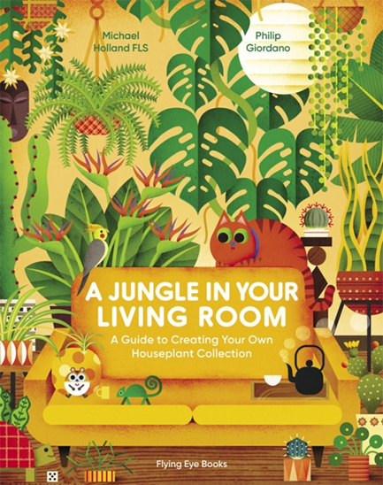 A JUNGLE IN YOUR LIVING ROOM : A GUIDE TO CREATING YOUR OWN HOUSEPLANT COLLECTION