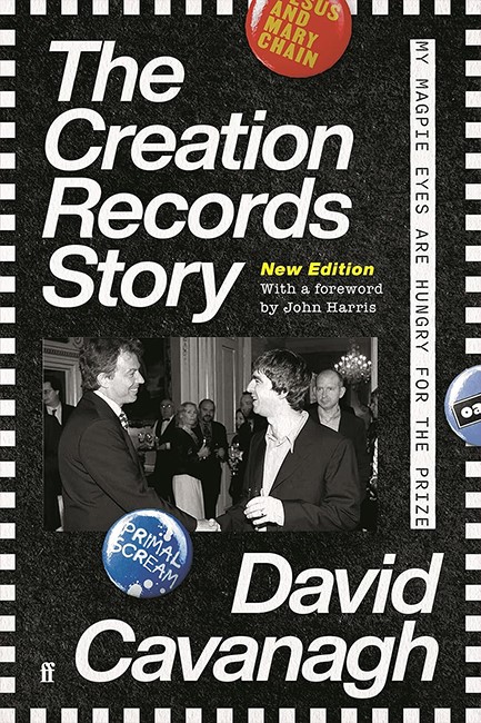 THE CREATION RECORDS STORY : MY MAGPIE EYES ARE HUNGRY FOR THE PRIZE